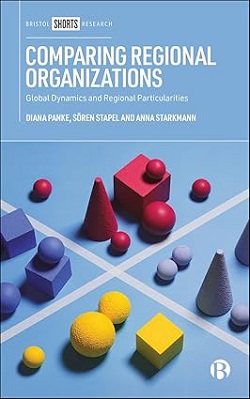 Comparing regional organizations : global dynamics and regional particularities